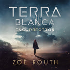 Book cover of 'Terra Blanca Insurrection' by Zoe Routh featuring a futuristic city and a person walking towards it.
