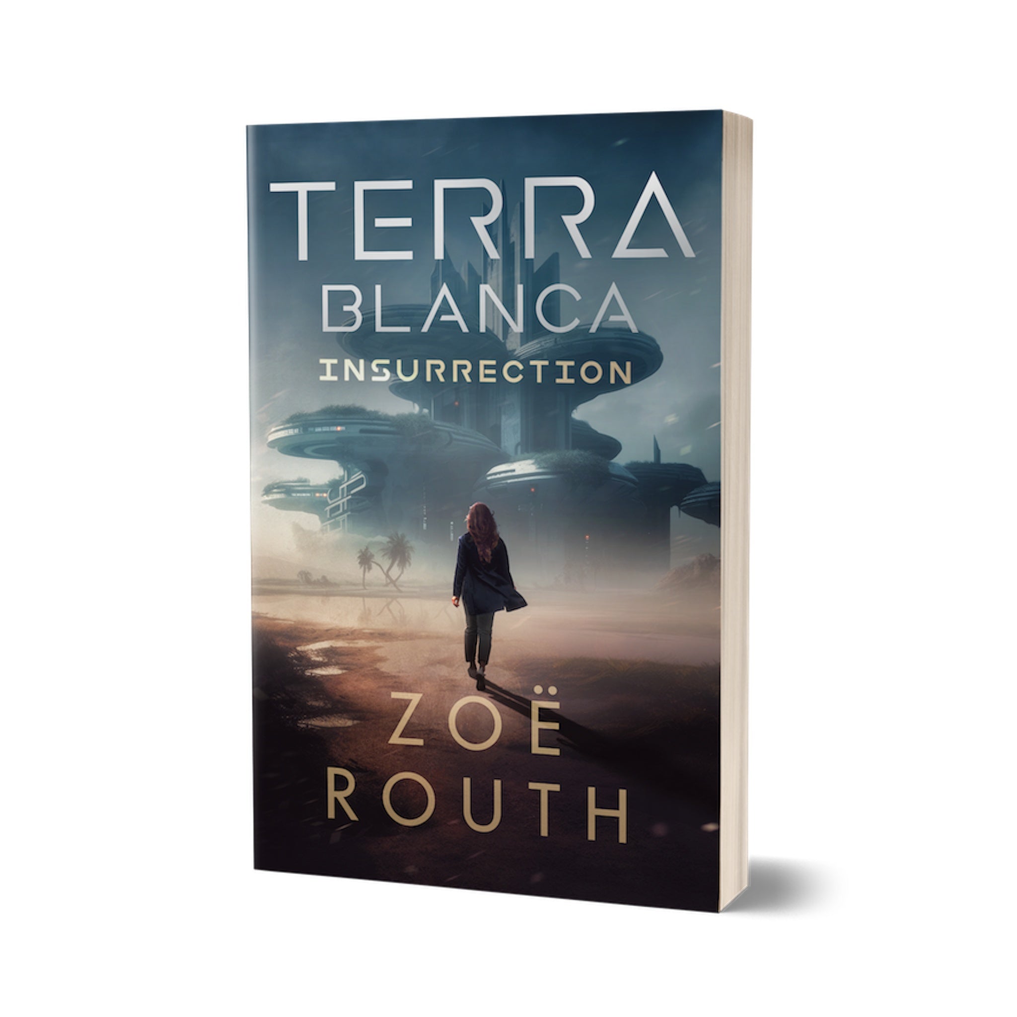 Book cover of 'Terra Blanca Insurrection' by Zoe Routh with a futuristic cityscape and person walking.